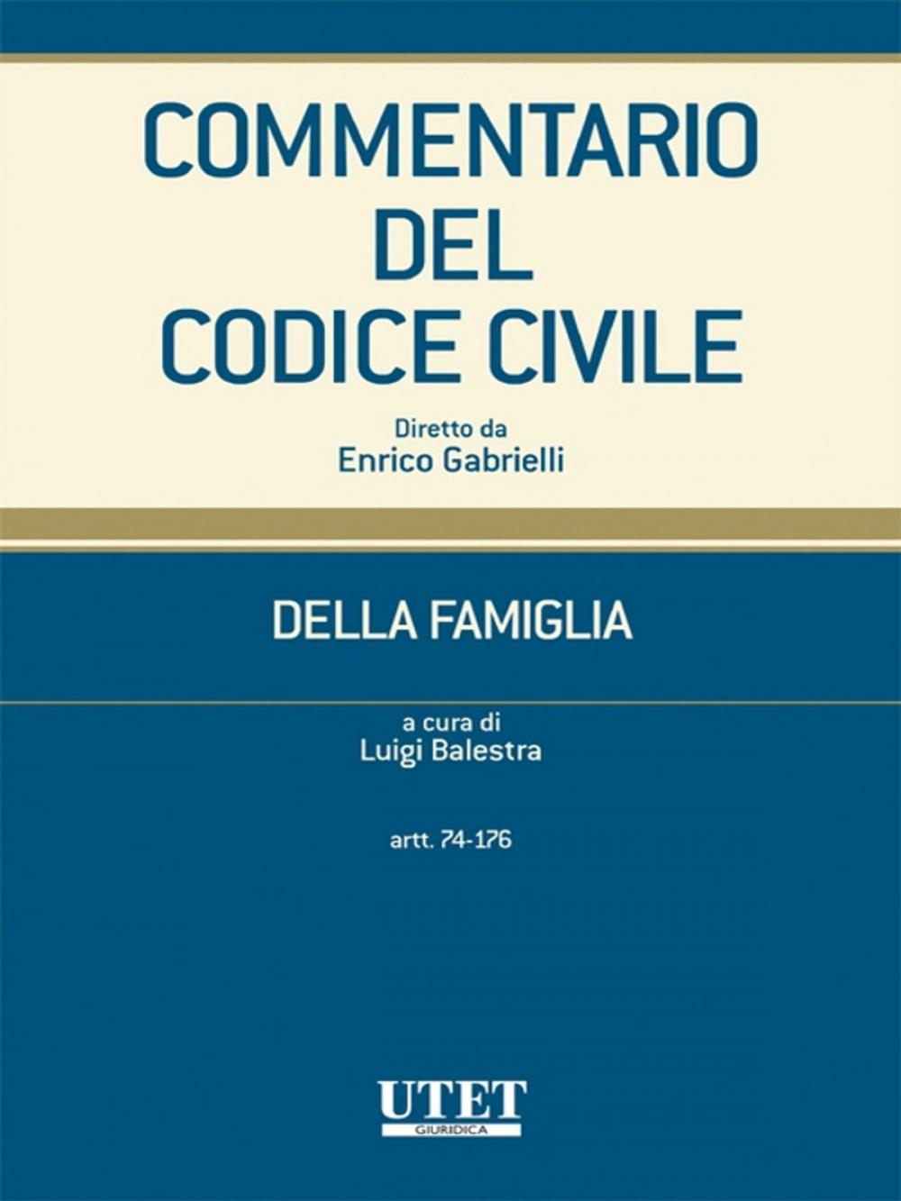 Big bigCover of Commentario del Codice civile- Della famiglia- artt. 74-176