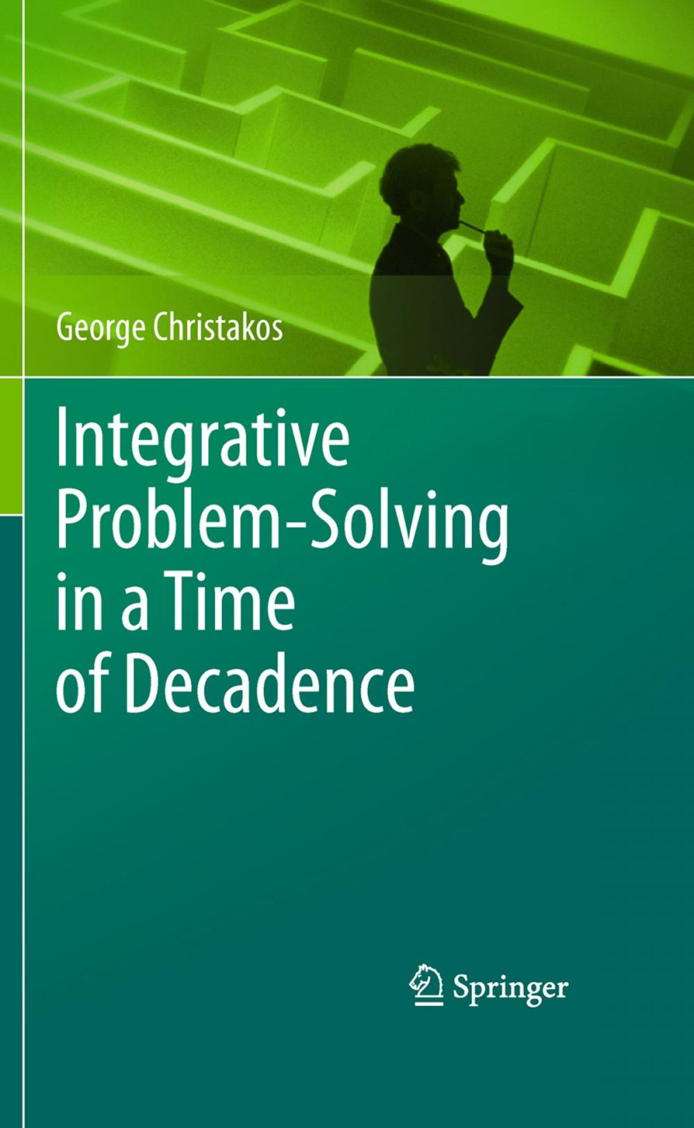 Big bigCover of Integrative Problem-Solving in a Time of Decadence