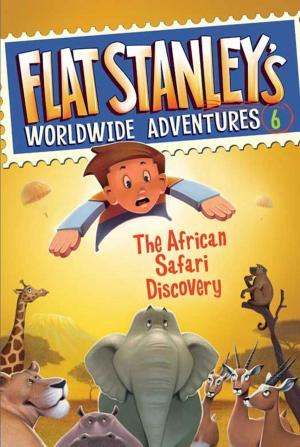 Cover of the book Flat Stanley's Worldwide Adventures #6: The African Safari Discovery by Beverly Cleary