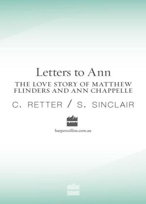 Cover of the book Letters to Ann The Love story of Matthew Flinders and Ann Chap by Stephanie S. Tolan