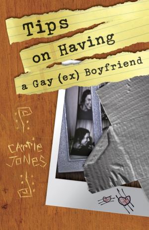 Cover of the book Tips on Having a Gay (Ex) Boyfriend by Charlotte Bennardo, Natalie Zaman