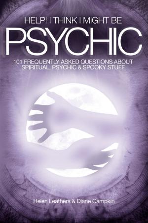 Cover of the book Help! I Think I Might Be Psychic: 101 frequently asked questions about spiritual, psychic & spooky stuff by O Jay (Emperor)