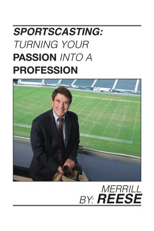 Cover of the book Sportscasting: Turning Your Passion Into A Profession by Carl Spencer Krendel