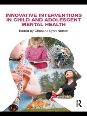 Cover of the book Innovative Interventions in Child and Adolescent Mental Health by Jeremy Seth Geddert