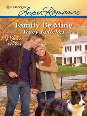 Cover of the book Family Be Mine by Janice Kay Johnson, Janet Lee Nye, Lisa Dyson, Gina Wilkins