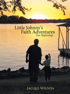 Cover of the book Little Johnny's Faith Adventures by James A. Rousseau Jr.