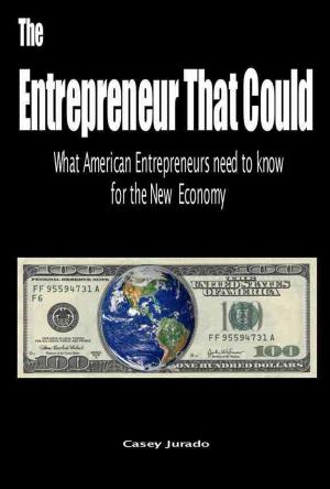 Cover of the book The Entrepreneur That Could: What American Entrepreneurs Need to Know for the New Economy by Maureen Kamari