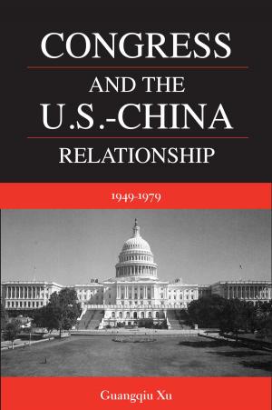 Book cover of Congress and the U.S. -China Relationship 1949-1979