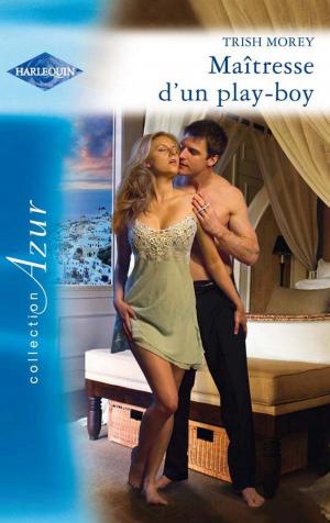 Cover of the book Maîtresse d'un play-boy by Carole Mortimer