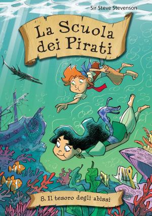 Cover of the book Il tesoro degli abissi. La scuola dei pirati. Vol. 8 by Leonardo Patrignani