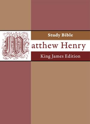 Cover of the book Matthew Henry Study Bible by Importantia Publishing