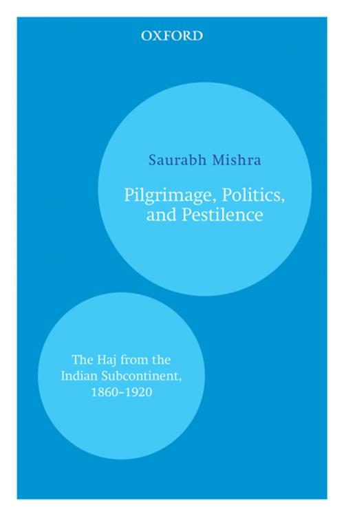 Cover of the book Pilgrimage, Politics, and Pestilence by Saurabh Mishra, OUP India