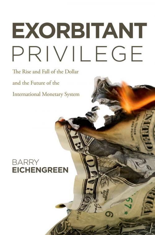 Cover of the book Exorbitant Privilege:The Rise and Fall of the Dollar and the Future of the International Monetary System by Barry Eichengreen, Oxford University Press, USA