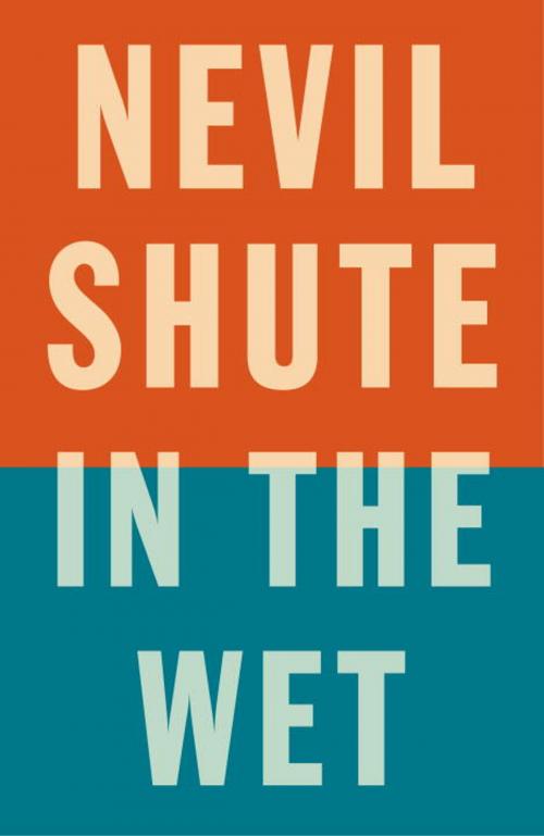 Cover of the book In the Wet by Nevil Shute, Knopf Doubleday Publishing Group