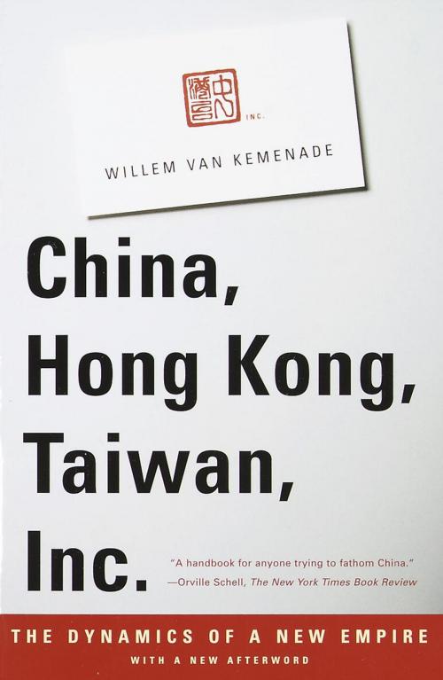 Cover of the book China, Hong Kong, Taiwan, Inc. by Willem Van Kemenade, Knopf Doubleday Publishing Group