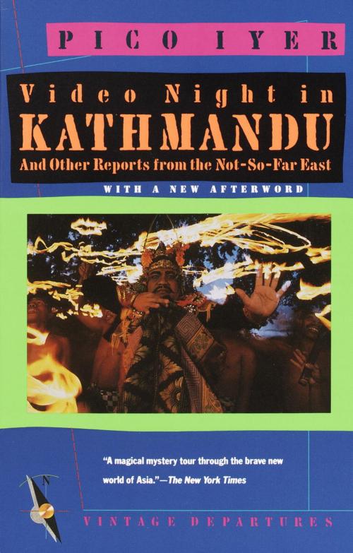 Cover of the book Video Night in Kathmandu by Pico Iyer, Knopf Doubleday Publishing Group