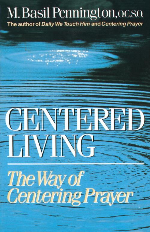 Cover of the book Centered Living by Basil Pennington, The Crown Publishing Group