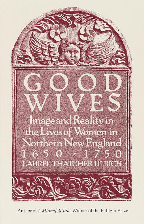 Cover of the book Good Wives by Laurel Thatcher Ulrich, Knopf Doubleday Publishing Group