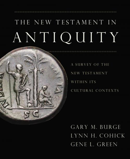 Cover of the book The New Testament in Antiquity by Gary M. Burge, Lynn H. Cohick, Gene L. Green, Zondervan Academic