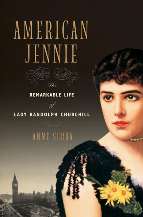 Cover of the book American Jennie: The Remarkable Life of Lady Randolph Churchill by Anne Sebba, W. W. Norton & Company