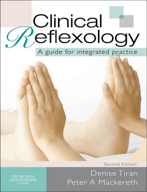 Cover of the book Clinical Reflexology by Denise Tiran, Peter A. Mackereth, Elsevier Health Sciences UK