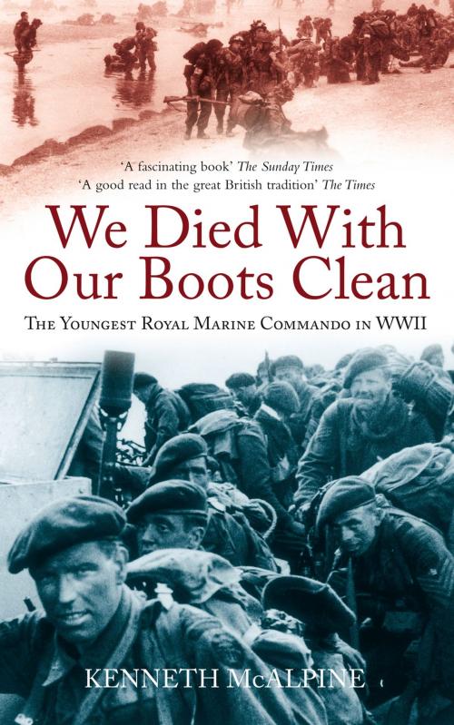 Cover of the book We Died With Our Boots Clean by Kenneth McAlpine, The History Press