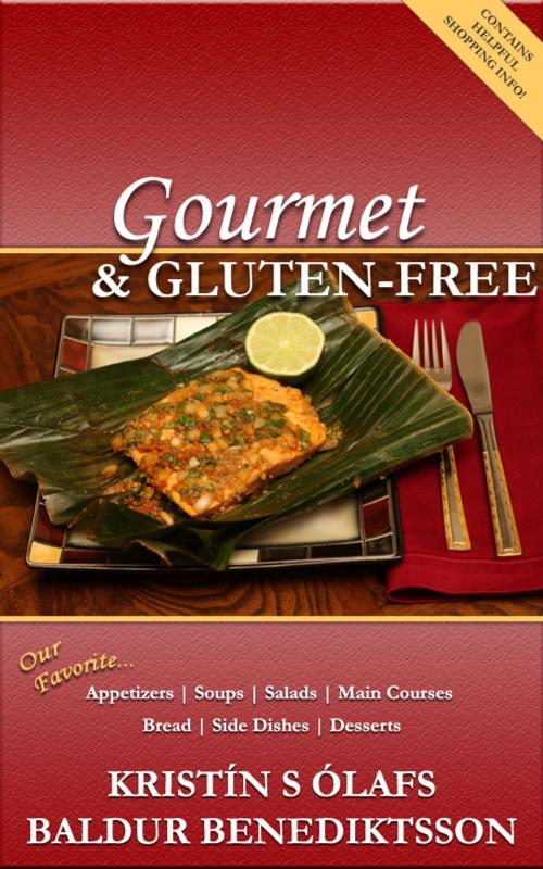 Cover of the book Gourmet & Gluten-Free by Kristin Olafs and Baldur Benediktsson, Kristin Olafs and Baldur Benediktsson