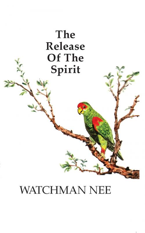 Cover of the book The Release of the Spirit by Watchman Nee, Christian Fellowship Publishers