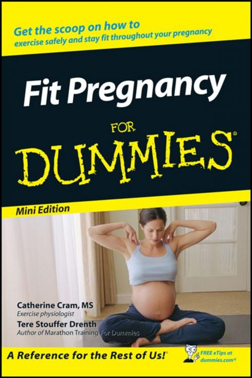 Cover of the book Fit Pregnancy For Dummies?, Mini Edition by Catherine Cram, MS, Tere Stouffer Drenth, John Wiley & Sons