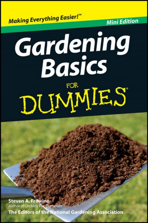 Cover of the book Gardening Basics For Dummies, Mini Edition by Steven A. Frowine, National Gardening Association, Wiley