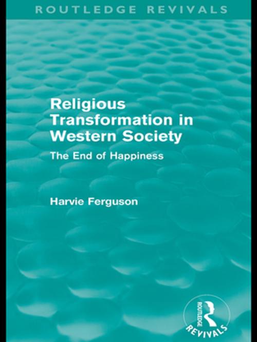 Cover of the book Religious Transformation in Western Society (Routledge Revivals) by Harvie Ferguson, Taylor and Francis