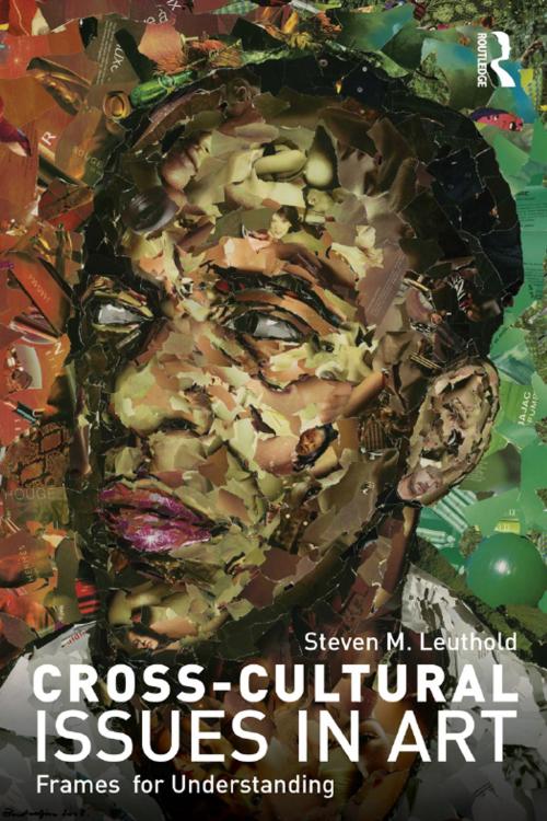 Cover of the book Cross-Cultural Issues in Art by Steven Leuthold, Taylor and Francis