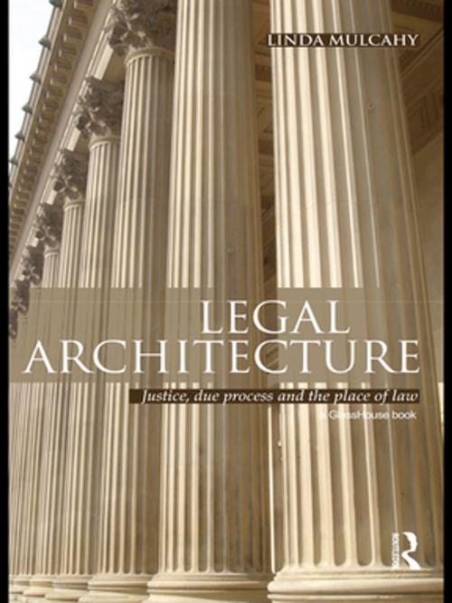 Cover of the book Legal Architecture by Linda Mulcahy, Taylor and Francis