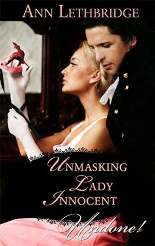 Cover of the book Unmasking Lady Innocent by Ann Lethbridge, Harlequin