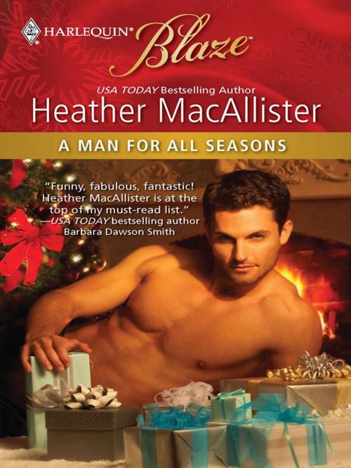 Cover of the book A Man for All Seasons by Heather MacAllister, Harlequin