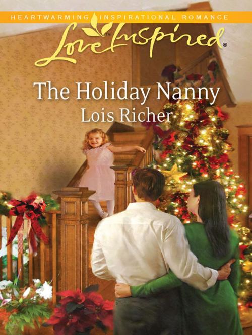 Cover of the book The Holiday Nanny by Lois Richer, Steeple Hill