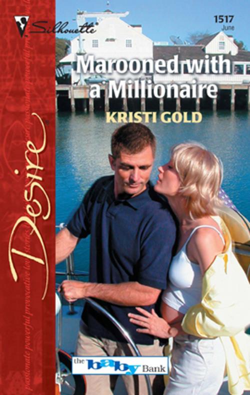 Cover of the book Marooned With a Millionaire by Kristi Gold, Silhouette