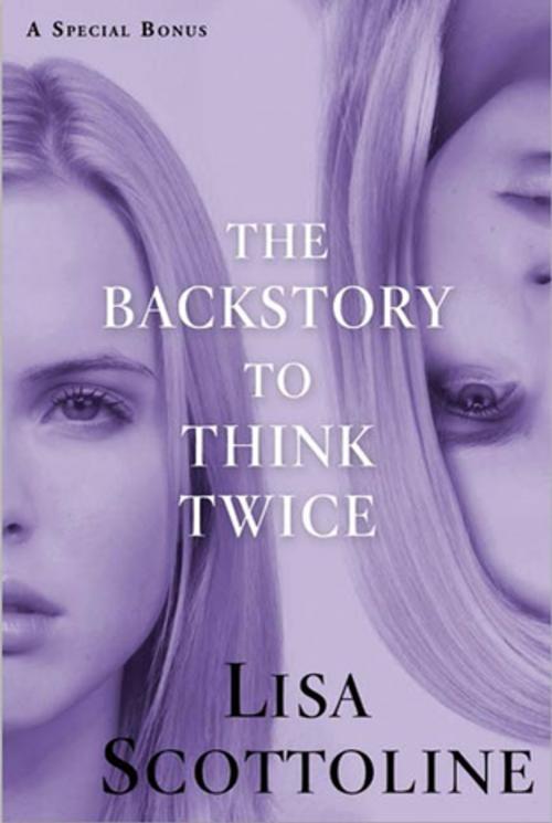 Cover of the book The Backstory to Think Twice by Lisa Scottoline, St. Martin's Press