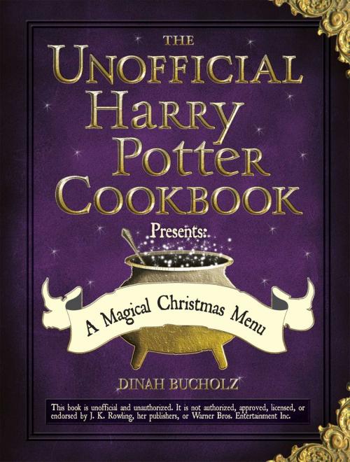 Cover of the book The Unofficial Harry Potter Cookbook Presents: A Magical Christmas Menu by Dinah Bucholz, Adams Media