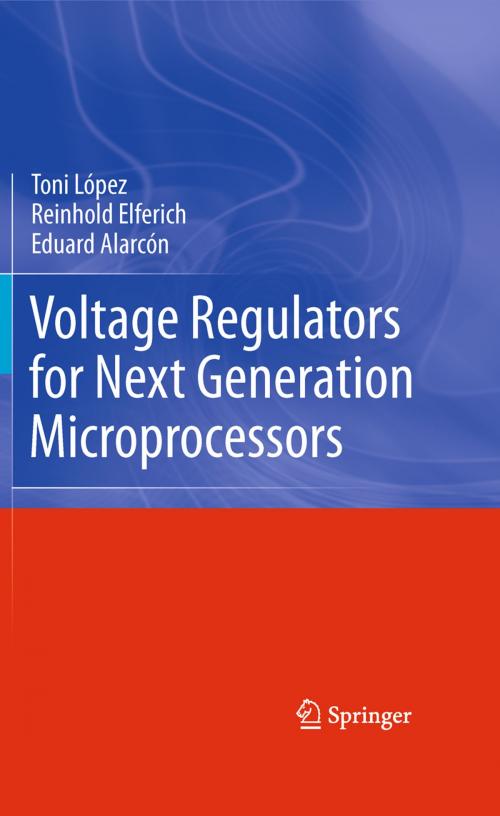 Cover of the book Voltage Regulators for Next Generation Microprocessors by Toni López, Reinhold Elferich, Eduard Alarcón, Springer New York