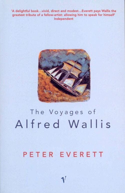 Cover of the book The Voyages Of Alfred Wallis by Peter Everett, Random House