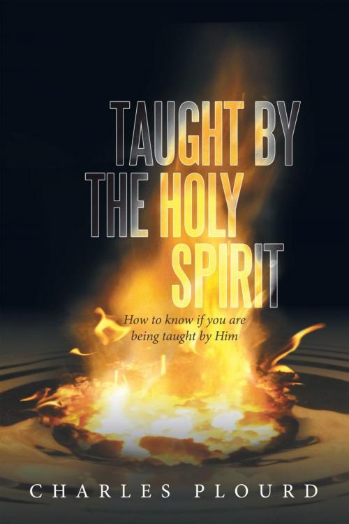 Cover of the book Taught by the Holy Spirit by Charles Plourd, WestBow Press