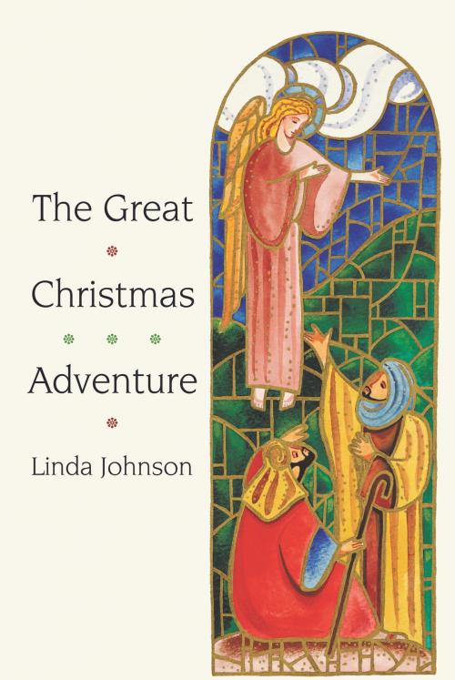 Cover of the book The Great Christmas Adventure by Linda Johnson, WestBow Press