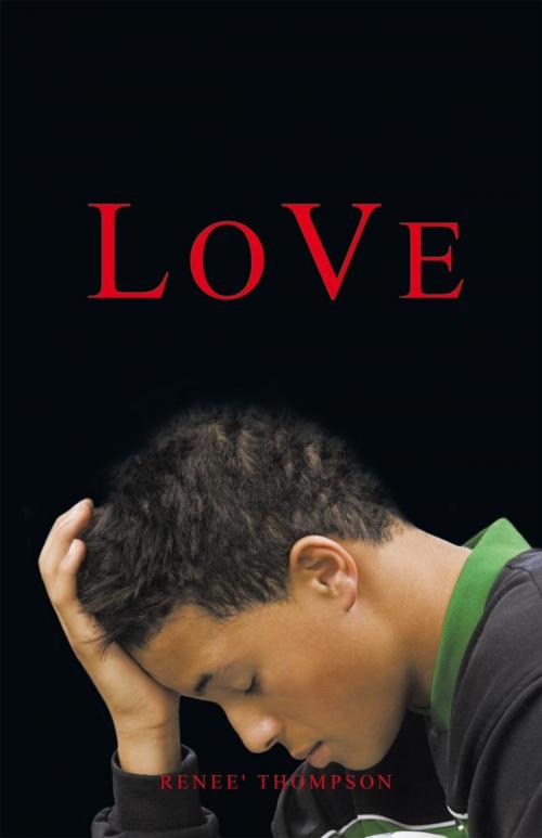 Cover of the book Love by Renee' Thompson, iUniverse