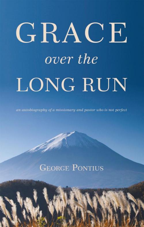 Cover of the book Grace over the Long Run by George Pontius, iUniverse