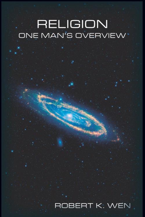 Cover of the book Religion—One Man’S Overview by Robert K. Wen, iUniverse