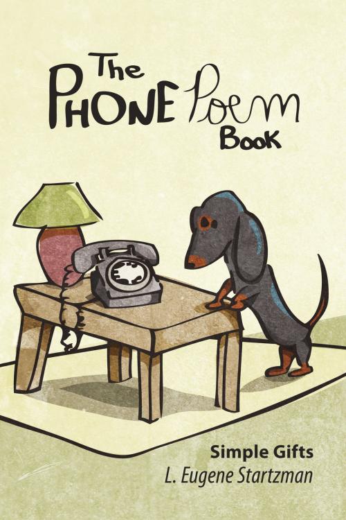 Cover of the book The Phone Poem Book by L. Eugene Startzman, AuthorHouse