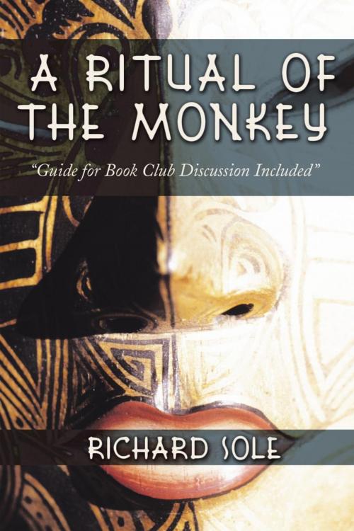 Cover of the book A Ritual of the Monkey by Richard Sole, AuthorHouse