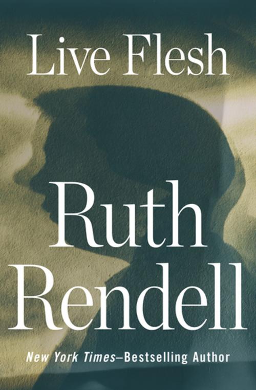 Cover of the book Live Flesh by Ruth Rendell, Open Road Media