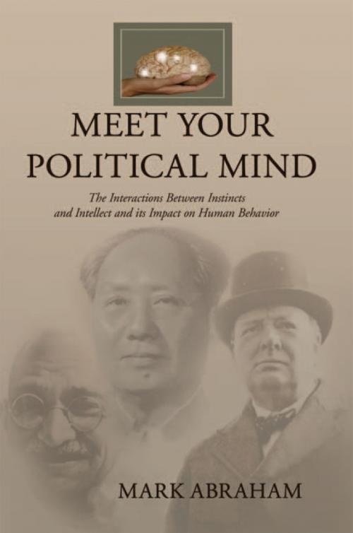 Cover of the book Meet Your Political Mind by Mark Abraham, Xlibris US